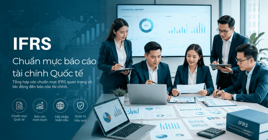 Các chuẩn mực IFRS quan trọng doanh nghiệp cần nắm