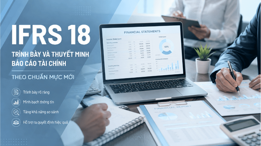 IFRS 18 – Trình bày và thuyết minh báo cáo tài chính